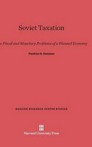 Soviet Taxation de Franklyn D. Holzman