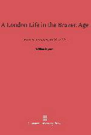 A London Life in the Brazen Age de William Ingram