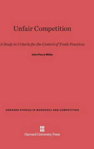 Unfair Competition de John Perry Miller