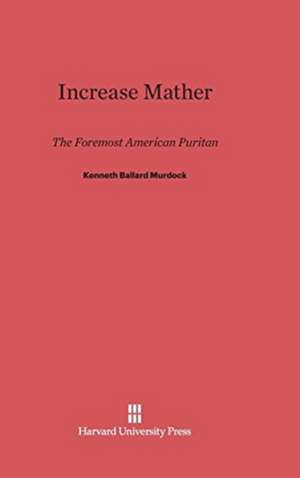 Increase Mather de Kenneth Ballard Murdock