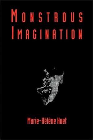 Monstrous Imagination (Paper) de Marie Helene Huet