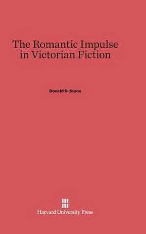 The Romantic Impulse in Victorian Fiction de Donald D. Stone