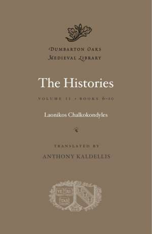 The Histories, Volume II – Books 6–10 de Laonikos Chalkokondyles