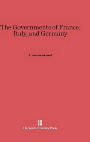 The Governments of France, Italy, and Germany de A. Lawrence Lowell