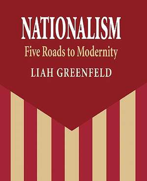 Nationalism – Five Roads to Modernity (Paper) de Liah Greenfeld