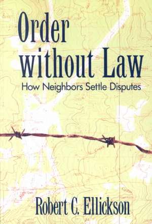 Order without Law – How Neighbors Settle Disputes (Paper) de Robert C. Ellickson