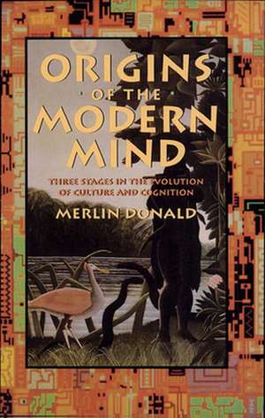 Origins of the Modern Mind – Three Stages in the Evolution of Culture & Cognition (Paper) de Merlin Donald