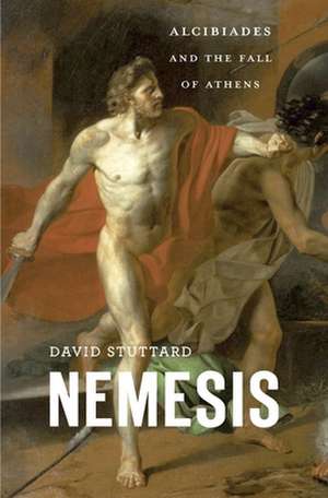 Nemesis – Alcibiades and the Fall of Athens de David Stuttard