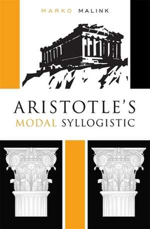 Aristotle′s Modal Syllogistic de Marko Malink