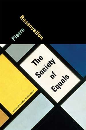 The Society of Equals de Pierre Rosanvallon