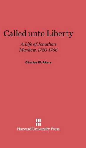 Called Unto Liberty: Delusions of Regime Change in Iraq de Charles W. Akers