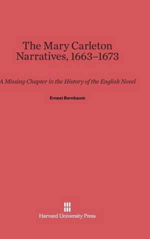 The Mary Carleton Narratives, 1663-1673 de Ernest Bernbaum