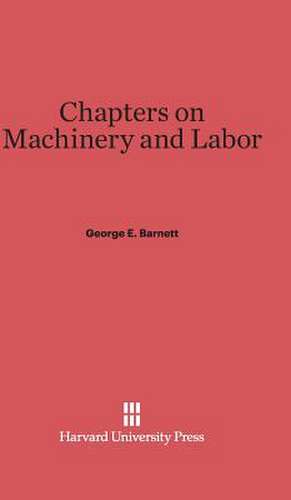 Chapters on Machinery and Labor de George E. Barnett