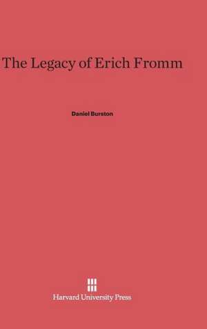 The Legacy of Erich Fromm de Daniel Burston