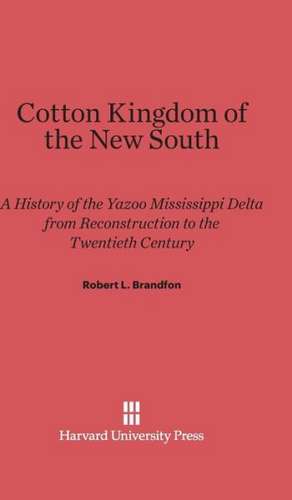 Cotton Kingdom of the New South de Robert L. Brandfon