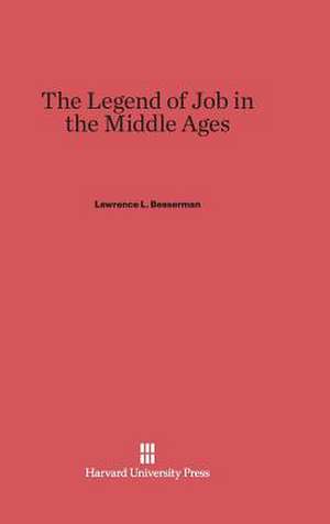 The Legend of Job in the Middle Ages de Lawrence L. Besserman