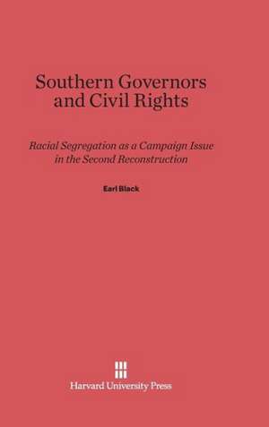 Southern Governors and Civil Rights de Earl Black