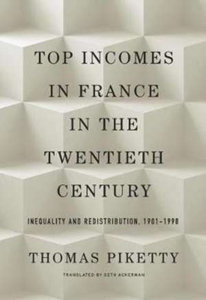 Top Incomes in France in the Twentieth Century – Inequality and Redistribution, 1901–1998 de Thomas Piketty