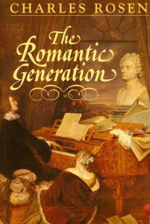 The Romantic Generation (Cobe) (Paper) de Charles Rosen