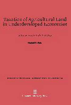 Taxation of Agricultural Land in Underdeveloped Economies de Haskell P. Wald