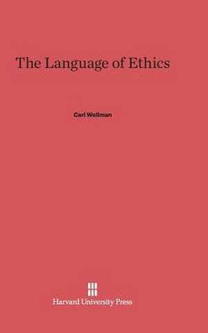 The Language of Ethics de Carl Wellman