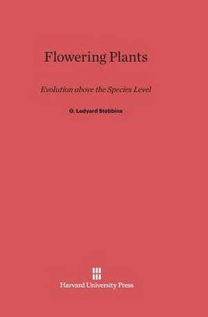 Flowering Plants de G. Ledyard Stebbins