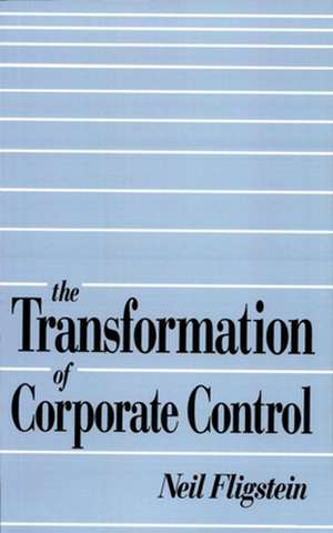 The Transformation of Corporate Control (Paper) de Neil Fligstein