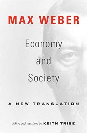 Economy and Society – A New Translation de Max Weber