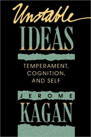 Unstable Ideas – Temperament Cognition & Self (Paper) de Jerome Kagan