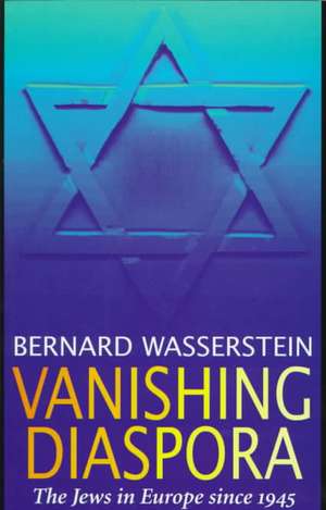 Vanishing Diaspora – The Jews in Europe Since 1945 (Cobee) (Paper) de B Wasserstein