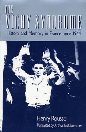 The Vichy Syndrome – History & Memory in France since 1944 de Henry Rousso