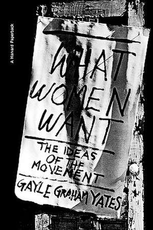 What Women Want – The Ideas of the Movement (Paper) de Gg Yates