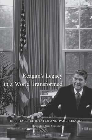 Reagan`s Legacy in a World Transformed de Jeffrey L. Chidester