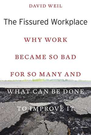 The Fissured Workplace – Why Work Became So Bad for So Many and What Can Be Done to Improve It de David Weil