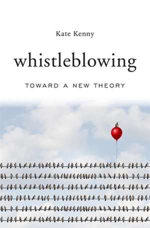 Whistleblowing – Toward a New Theory de Kate Kenny