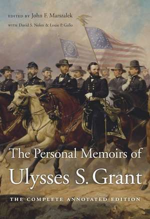 The Personal Memoirs of Ulysses S. Grant – The Complete Annotated Edition de Ulysses S. Grant