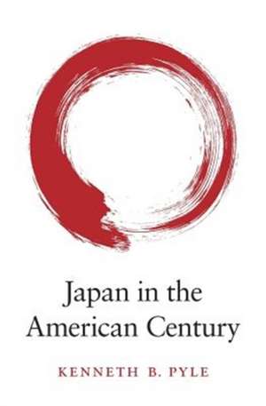 Japan in the American Century de Kenneth B. Pyle