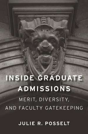 Inside Graduate Admissions de Julie R Posselt