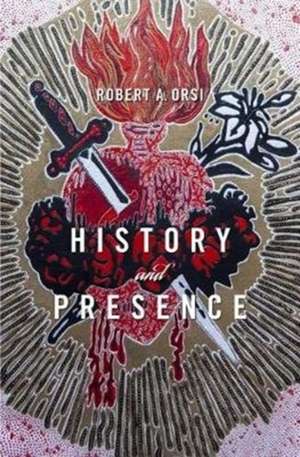 History and Presence de Robert A. Orsi