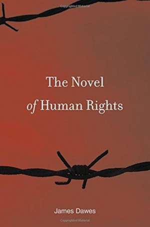 The Novel of Human Rights de James Dawes