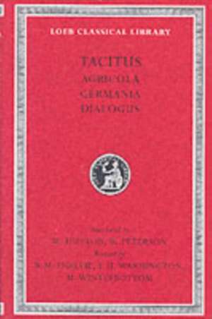 Agricola. Germania. Dialogue on Oratory (Trans. Hutton) (Latin) de Tacitus Tacitus