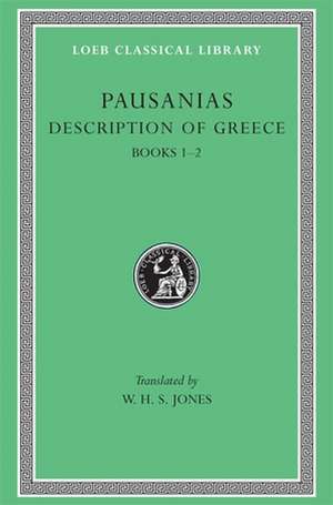 Description of Greece, Volume I – Books 1–2 (Attica and Corinth) de Pausanias Pausanias