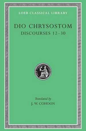 Discourses 12–30 de Dio Chrysostom Dio Chrysostom