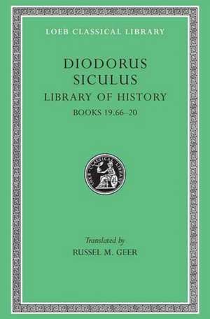 Library of History, Volume X – Books 19.66–20 (Trans. Geer)(Greek) de Diodorus Siculu Diodorus Siculu