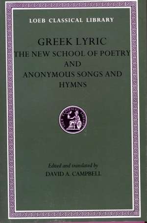 Greek Lyric, Volume V: The New School of Poetry and Anonymous Songs and Hymns de David A. Campbell