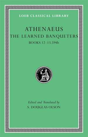 The Learned Banqueters, Volume VI – Books 12–13.594b de Athenaeus Athenaeus