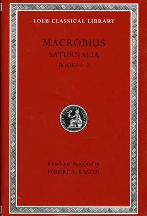 Macrobius: Saturnalia, Volume I
