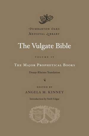 The Vulgate Bible, Volume IV: The Major Prophetical Books de Angela M. Kinney