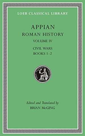 Roman History, Volume IV – Civil Wars, Books 1–2 de Appian Appian