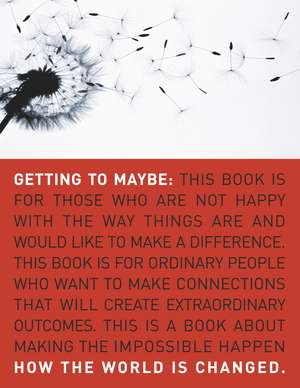 Getting to Maybe: How the World Is Changed de Frances Westley